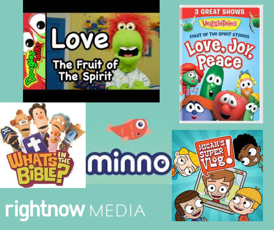 Collage showing the names of 6 kids resources: YouTube video "Love The Fruit of the Spirit", Veggie Tales DVD, "Love, Joy, Peace," "What's in the Bible?," Minno logo, Micah's Super Vlog, and RightNowMedia.